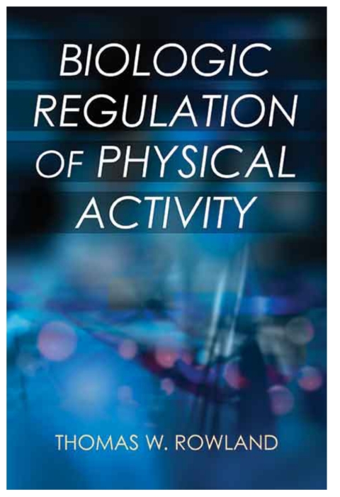Biologic Regulation of Physical Activity